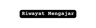 Riwayat Mengajar